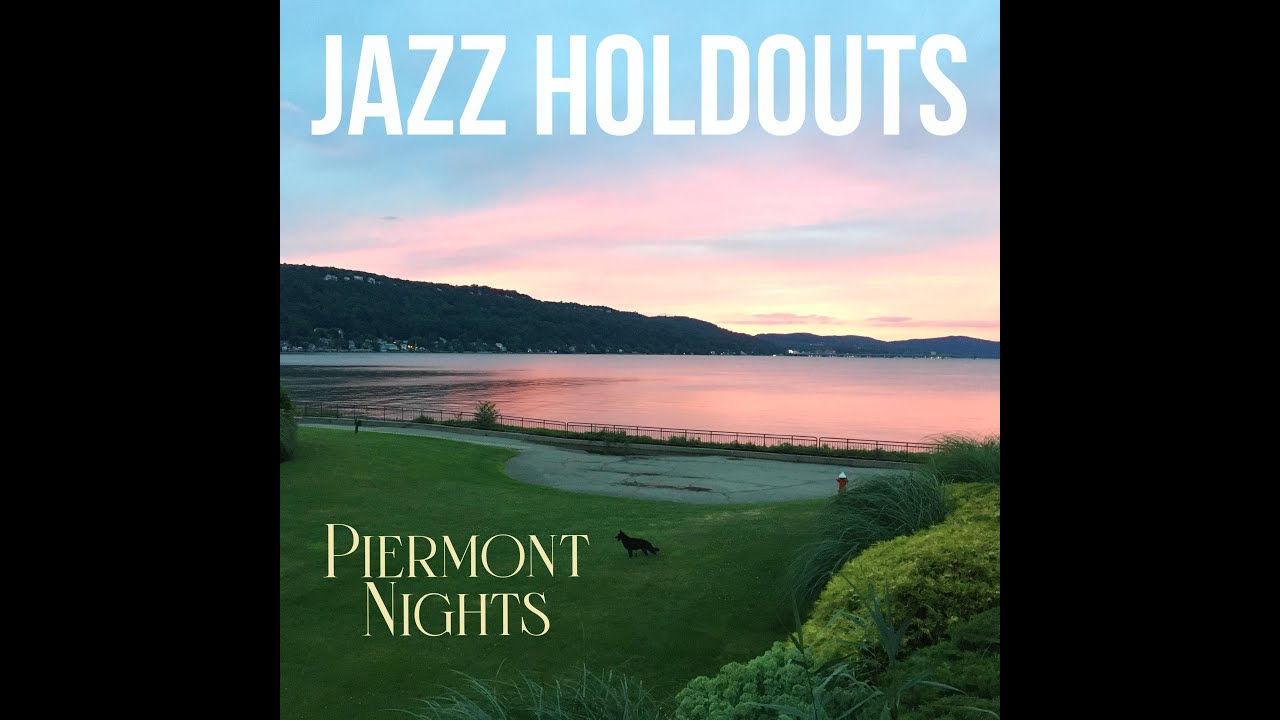 Piermont Nights Video Jazz Holdouts 48k