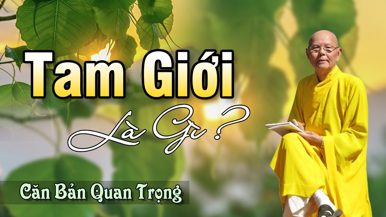 Tam Giới Là Gì - Giáo Lý Căn Bản Nhưng Quan Trọng - HT.Thích Từ Thông