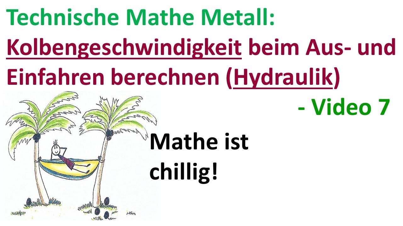 Kolbengeschwindigkeiten beim Aus- und Einfahren berechnen (Hydraulik) - Video 7