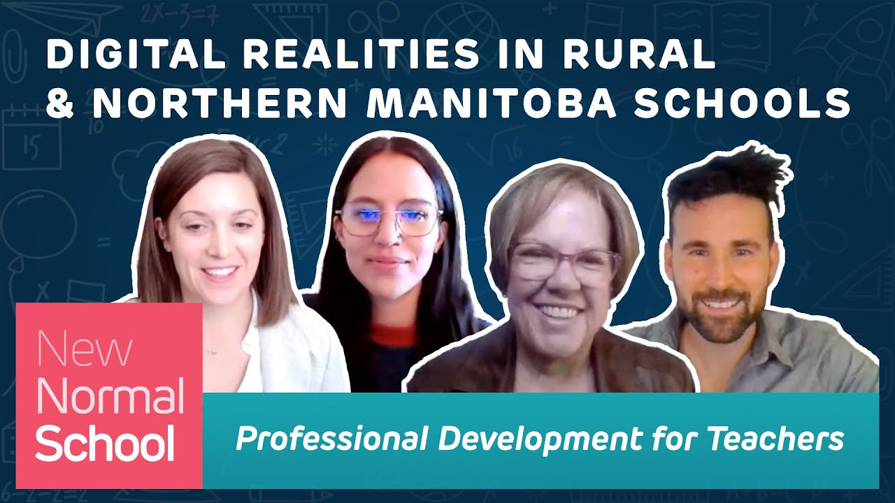 Digital Realities in Rural & Northern Manitoba Schools - New Normal School