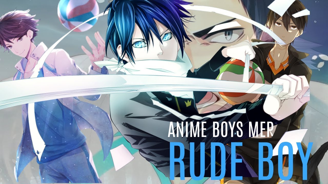 Rude Boy [ANIME BOYS MEP]