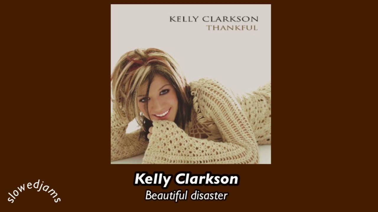 Kelly Clarkson-Beautiful Disaster (slowed down)