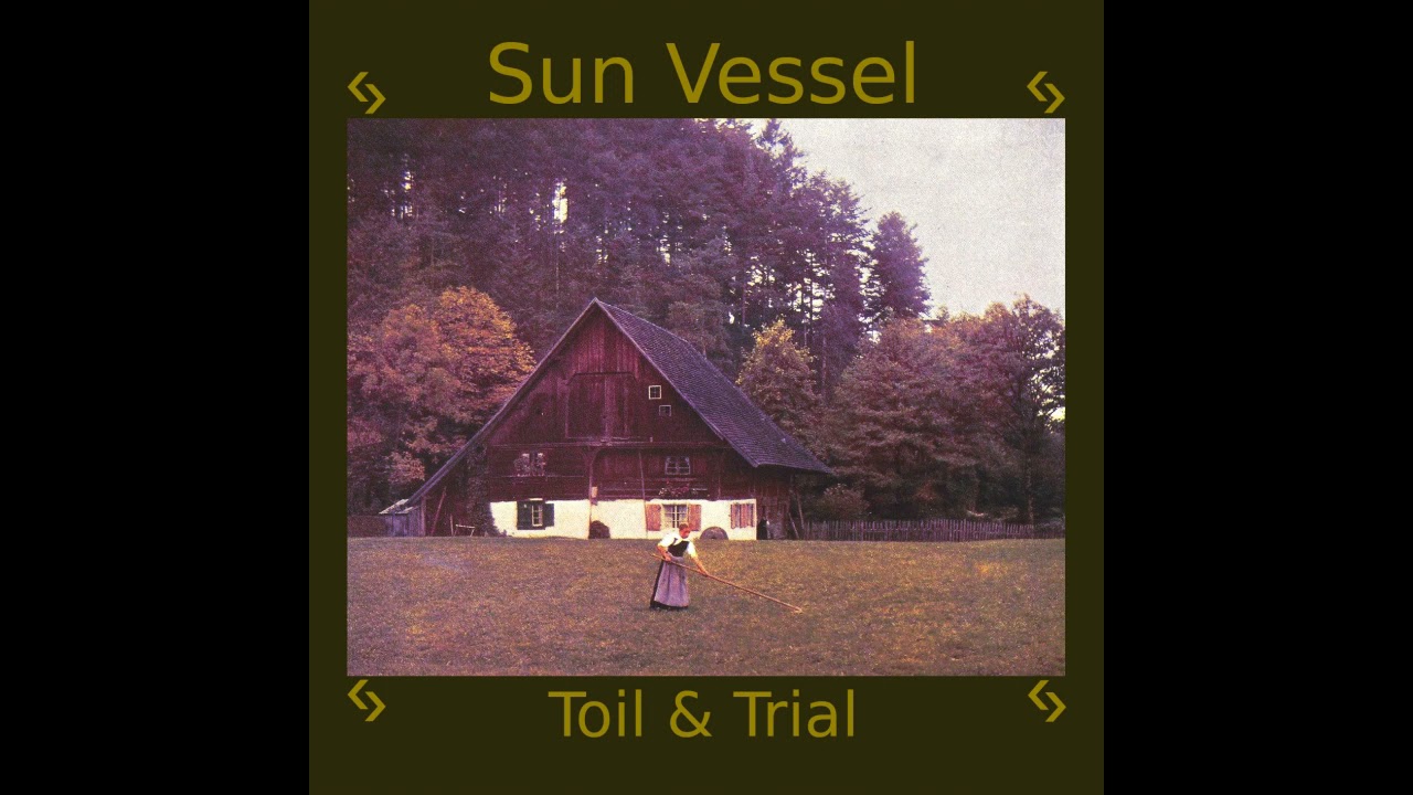 Toil & Trial (Full EP) - Sun Vessel