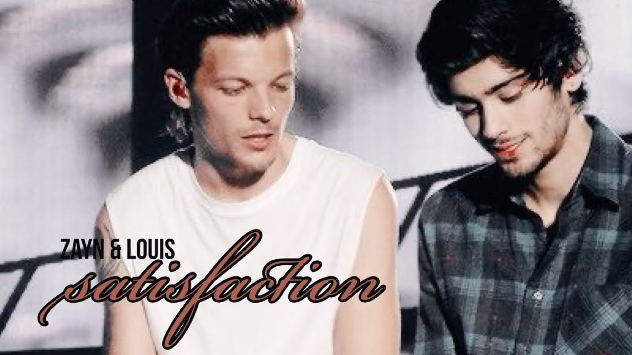 Satisfaction || Zouis (Zayn and Louis)