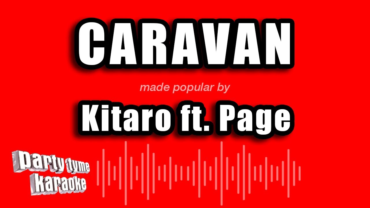 Kitaro ft. Page - Caravan (Karaoke Version)
