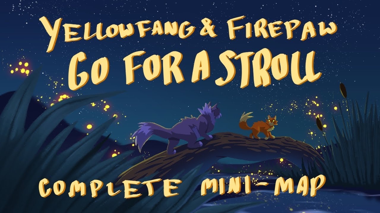 Yellowfang and Firepaw Go For A Stroll - COMPLETE Warrior Cats Mini MAP