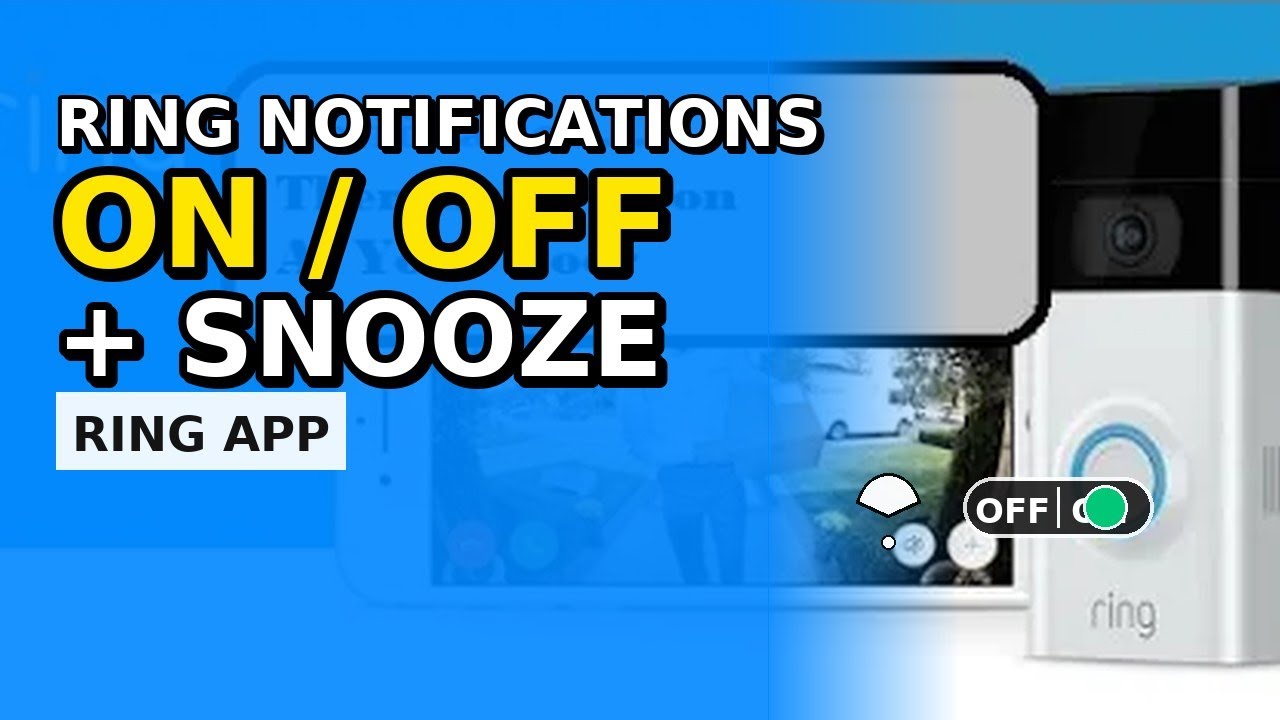 Turn Ring Notifications ON or OFF + Snooze (Doorbell & Cameras)