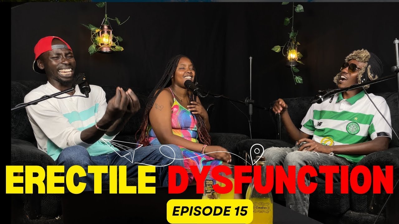 TUKO ON PODCAST l episode 15 l Erectile Dysfunction