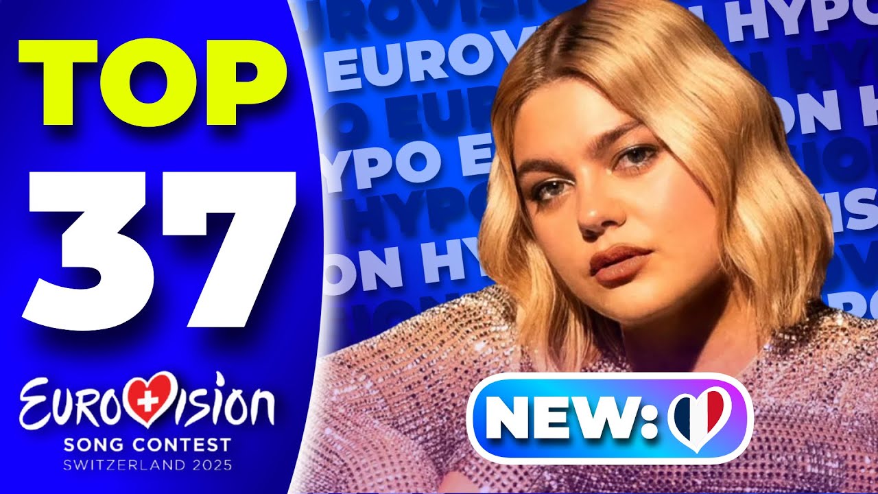 Eurovision 2025 | My Top 37 - NEW:🇫🇷 (ALL SONGS)