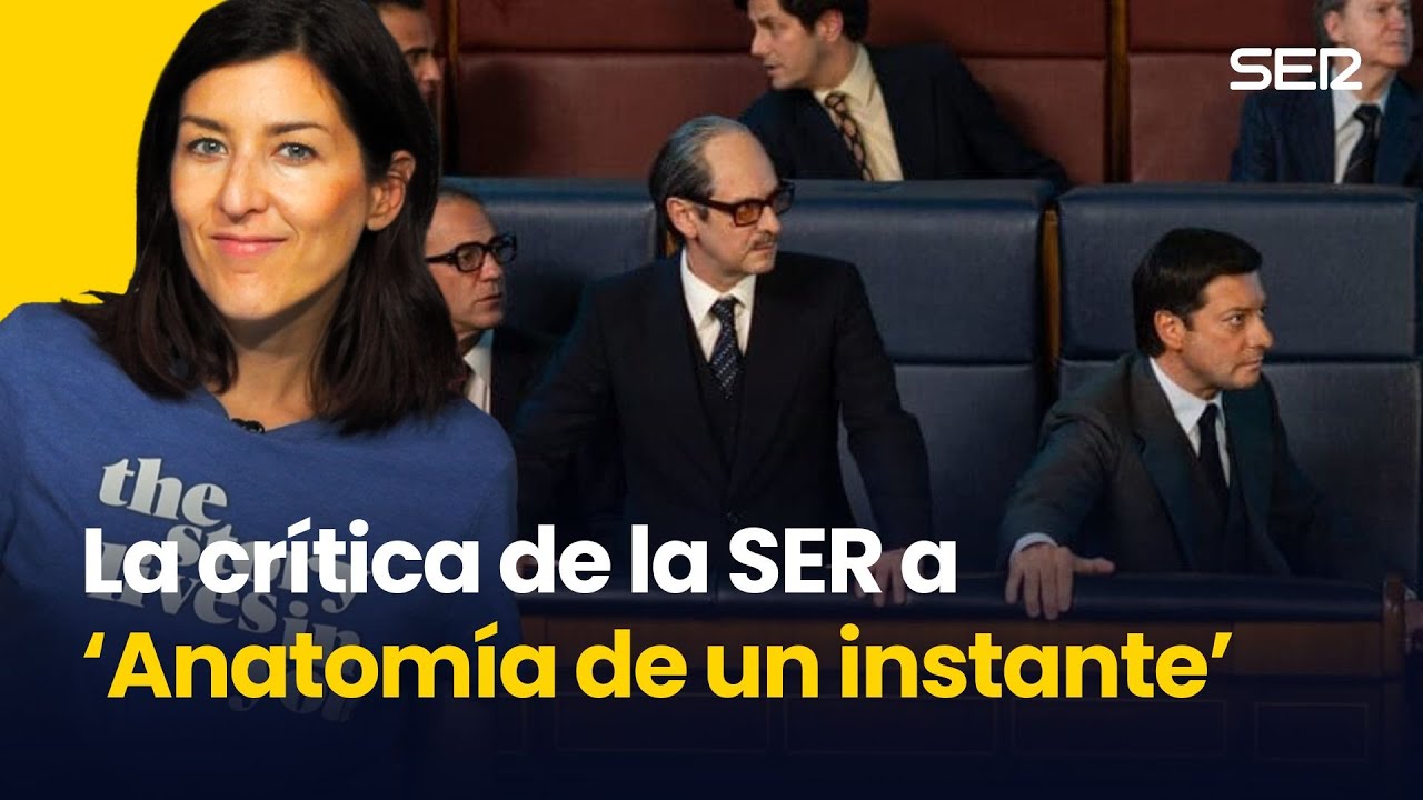 La CRÍTICA de la SER a 'ANATOMÍA DE UN INSTANTE', la SERIE que cuenta los ENTRESIJOS del 23F