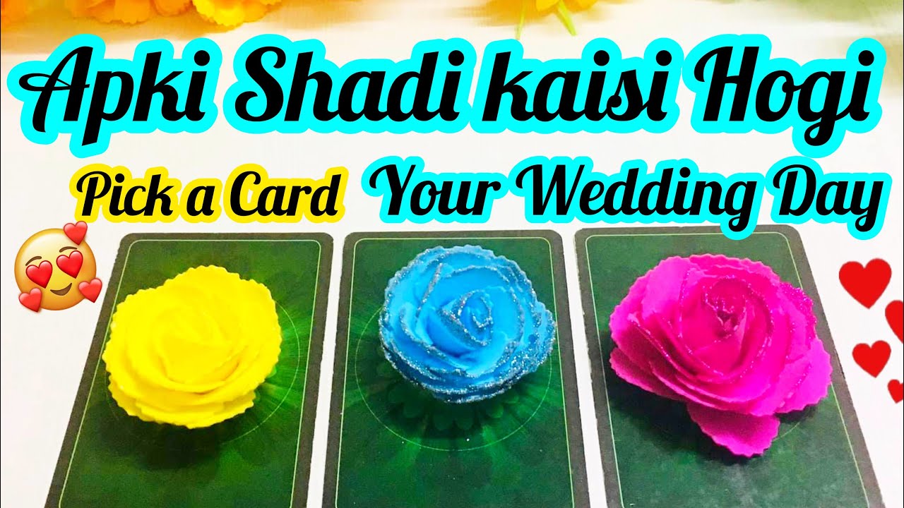 Pick a Card- APKI SHADI KAISI HOGI- FULL DETAILS- YOUR WEDDING DAY - آپ کی شادی- TIMELESS- MWT