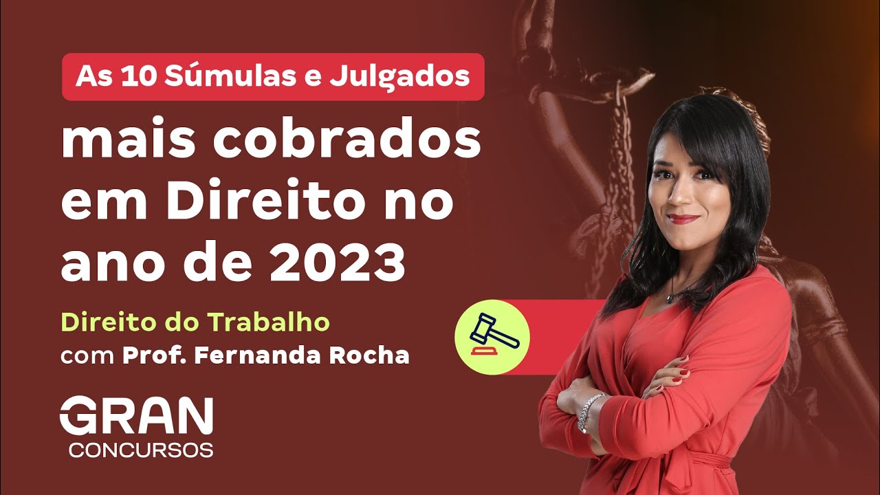 As 10 Súmulas e Julgados mais cobrados em Direito do Trabalho em 2023