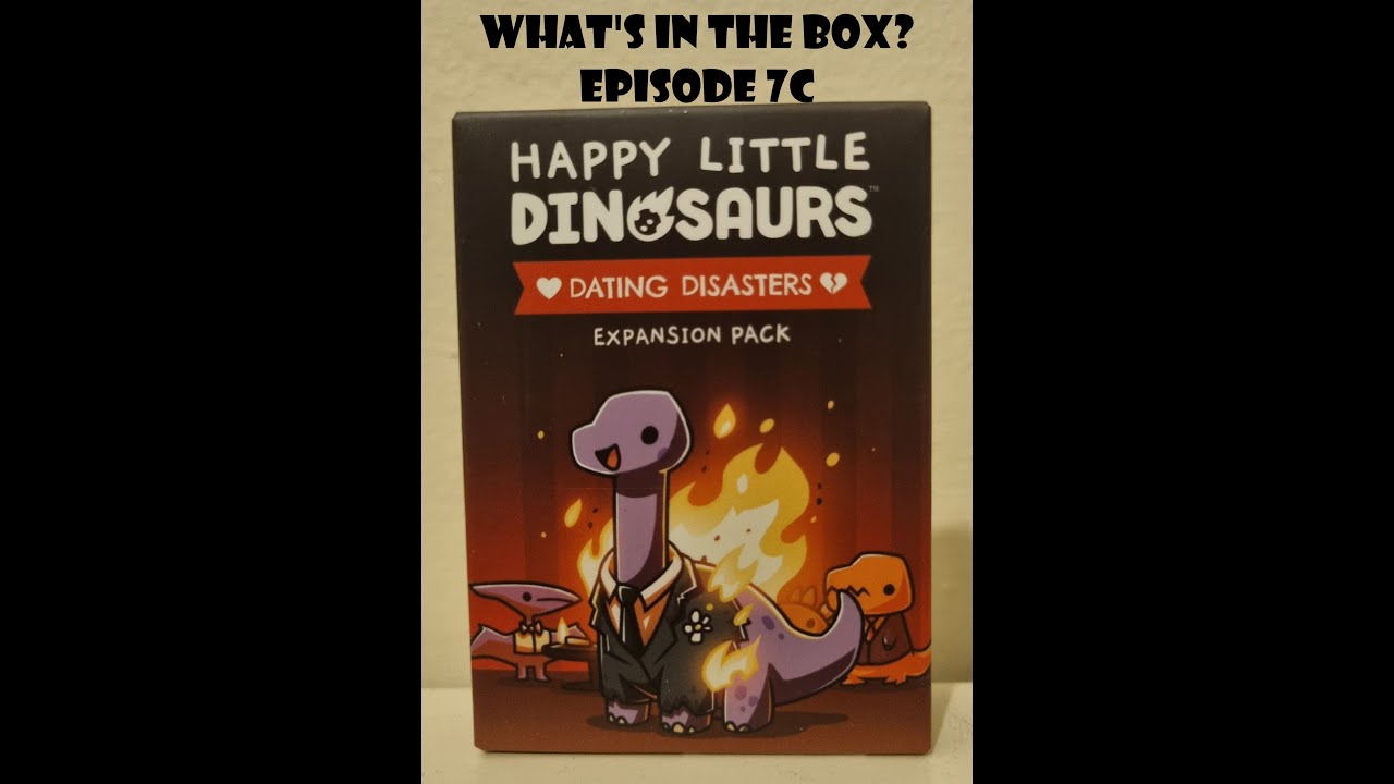 What's In the box? Ep7c Happy Little Dinosaurs Dating Disasters Expansion Unboxing
