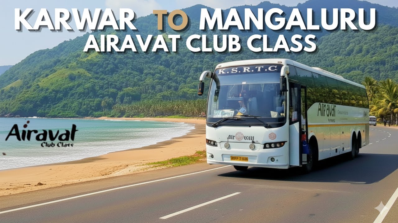 KARWAR TO MANGALURU FULL JOURNEY BY KSRTC AIRAVAT CLUB CLASS | KARNATAKA COASTAL JOURNEY |