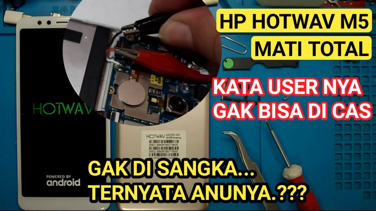 Servis Hp Hotwav Mati total Tidak Bisa Dicas Tidak Bisa Di hidupkan Ternyata Anunya?.