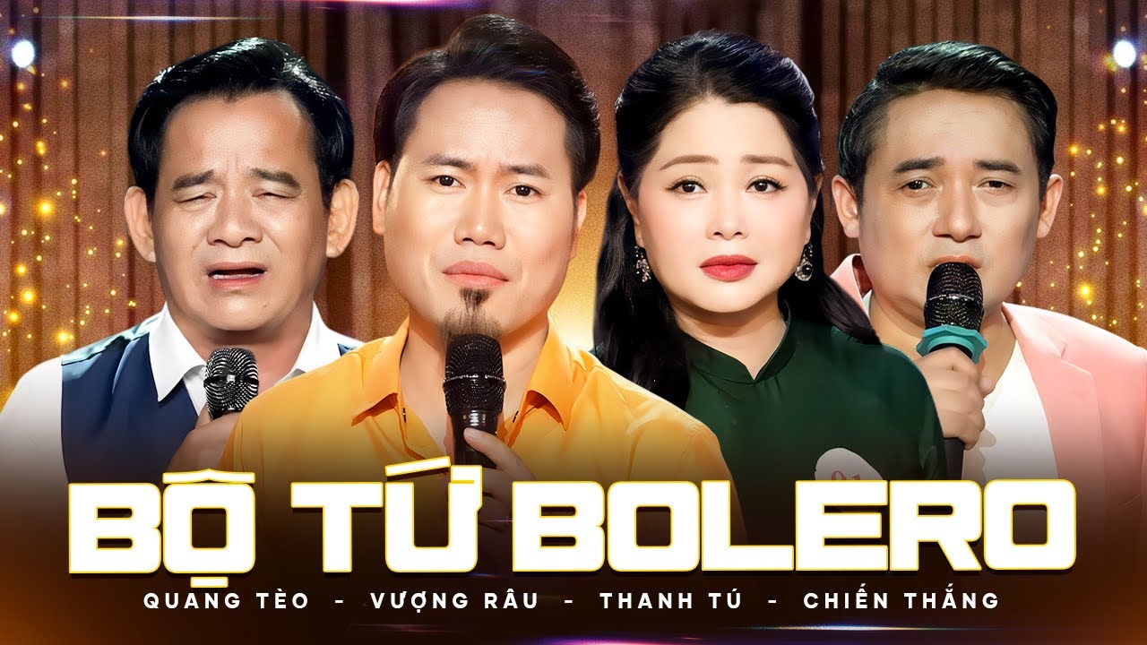 Nghe Bộ Tứ Bolero Này Hát Ai Cũng Ngỡ Ngàng Vì Hay Quá - VƯỢNG RÂU, THANH TÚ, CHIẾN THẮNG, QUANG TÈO