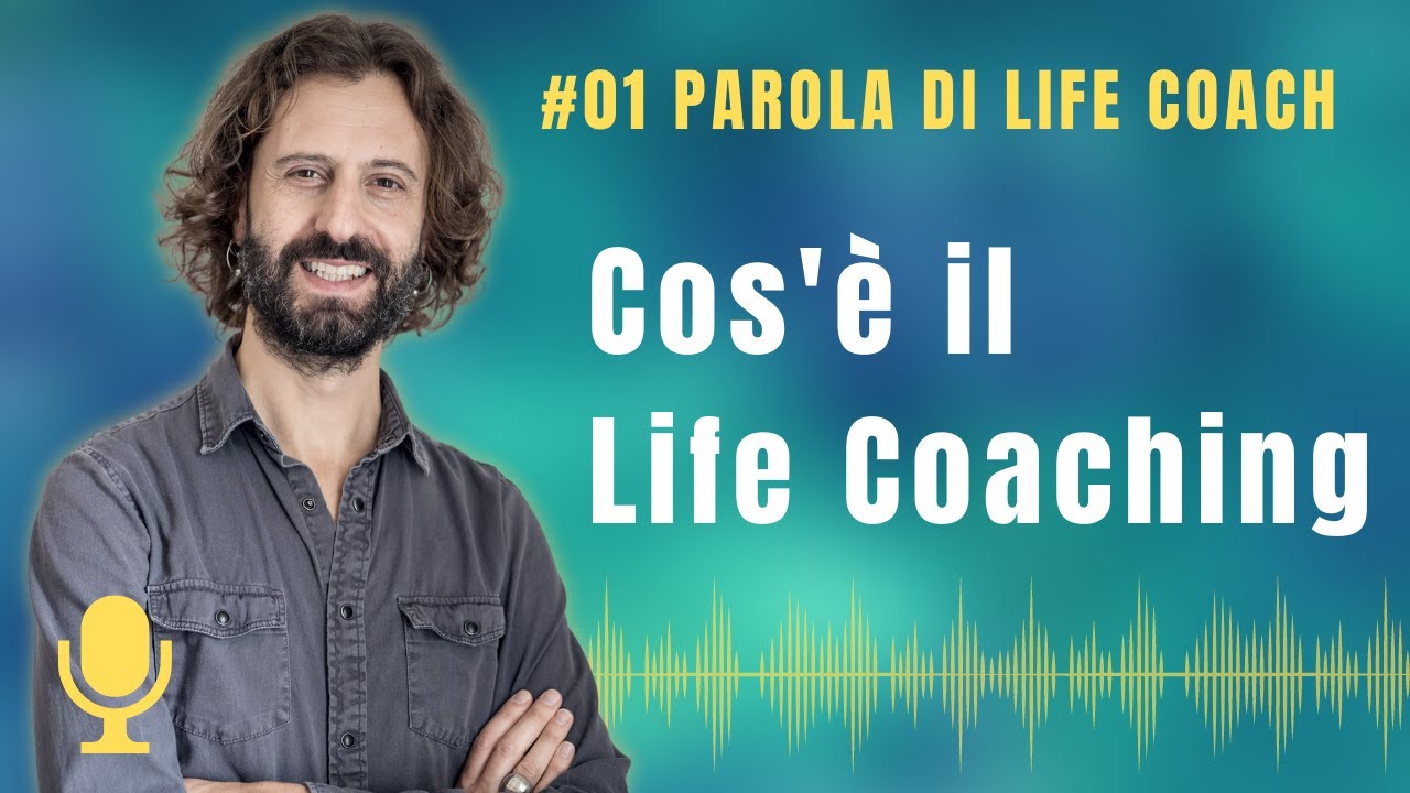 1 Cos'è e a cosa serve il Life Coaching. Come fare per aver successo nella vita