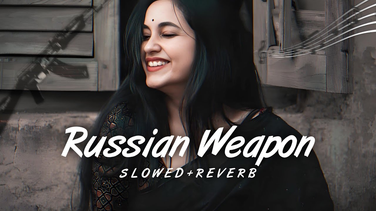 𝐑𝐮𝐬𝐬𝐢𝐚𝐧 𝐖𝐞𝐚𝐩𝐨𝐧 - [𝐒𝐥𝐨𝐰𝐞𝐝+𝐑𝐞𝐯𝐞𝐫𝐛] - 𝐋𝐨𝐟𝐢 | 𝐇𝐚𝐫𝐲𝐚𝐧𝐯𝐢 | 𝐀𝐃 𝐆𝐮𝐫𝐣𝐚𝐫 | 𝐒𝐨𝐚𝐫𝐢𝐧𝐠 𝐕𝐢𝐛𝐞𝐬