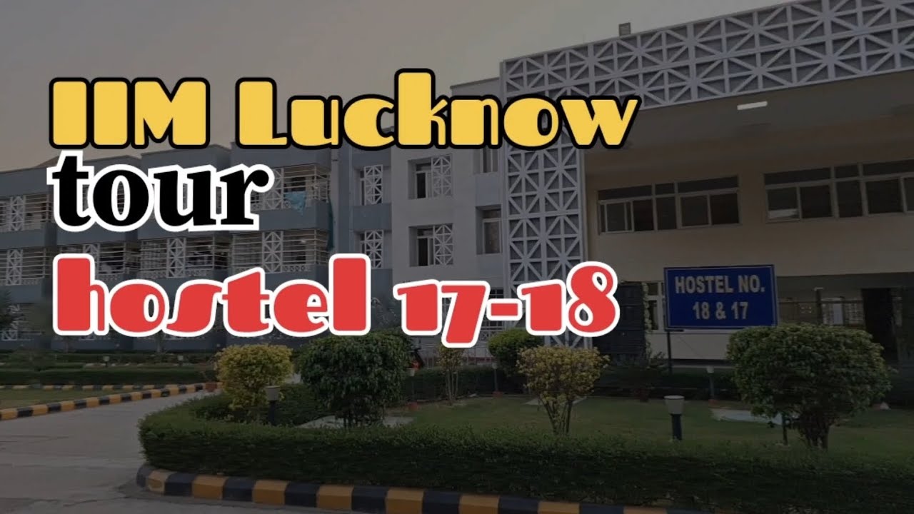 IIM lucknow Hostel tour|Hostel 17-18| 