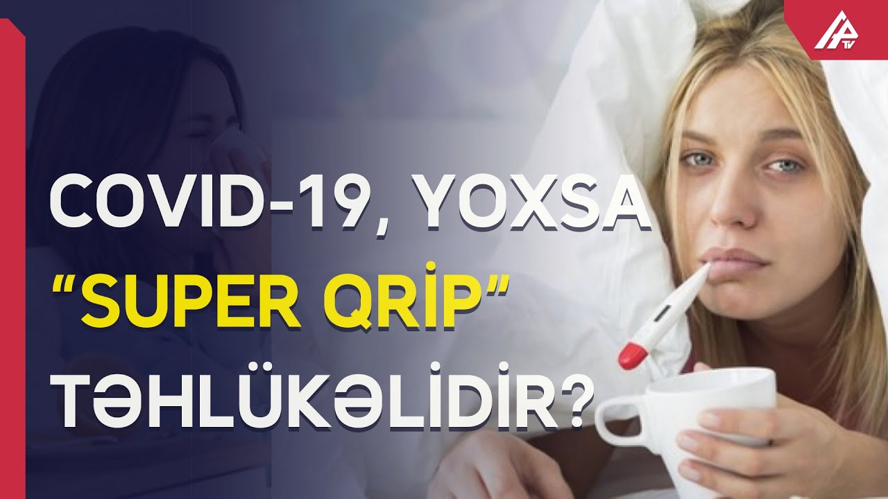 D&uuml;nyaya yeni &rdquo;Super qrip&rdquo; yayılıb &ndash; ƏLAMƏTLƏRİ