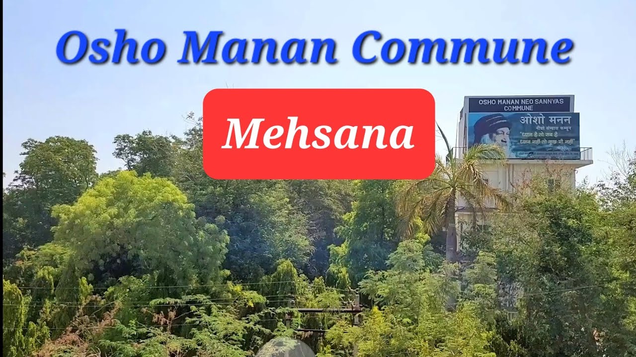 Osho Manan Neo - Sanyas Commune :  An Introduction || Mehsana, Gujarat || ओशो मनन ||