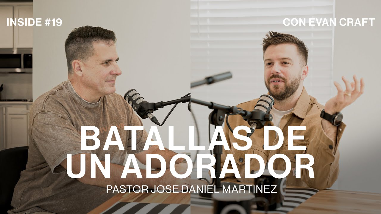 INSIDE #19 Batallas de un Adorador - Pastor Jose Daniel Martinez y Evan Craft