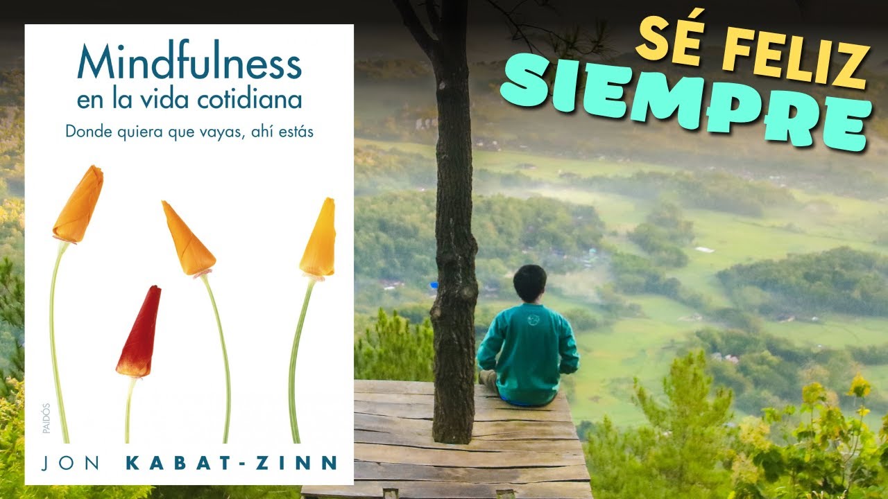Donde quiera que vayas, ahí estás - Mindfulness en la vida cotidiana por Jon Kabat-Zinn - Audiolibro