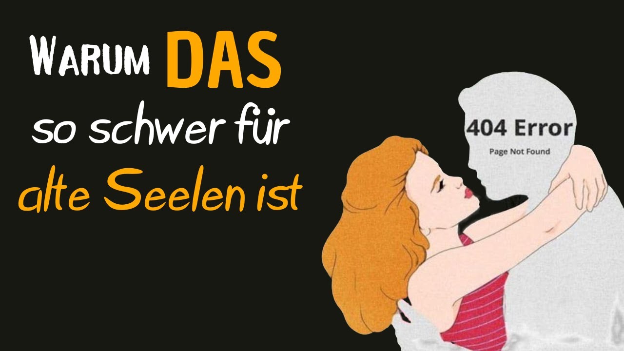 Warum DAS so schwer für alte Seelen ist!