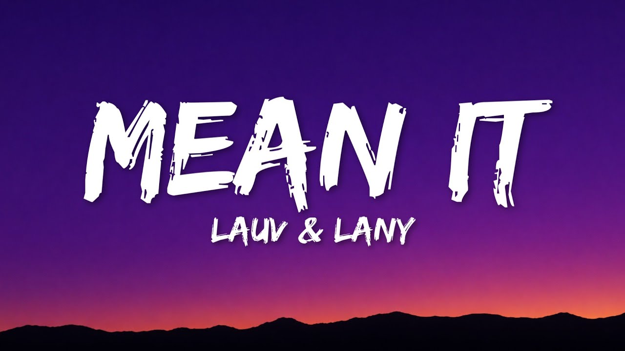 Lauv & LANY - Mean It (Lyrics)