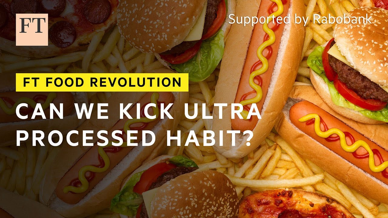 Действительно ли ультраобработанная еда настолько вредна? | FT Food Revolution