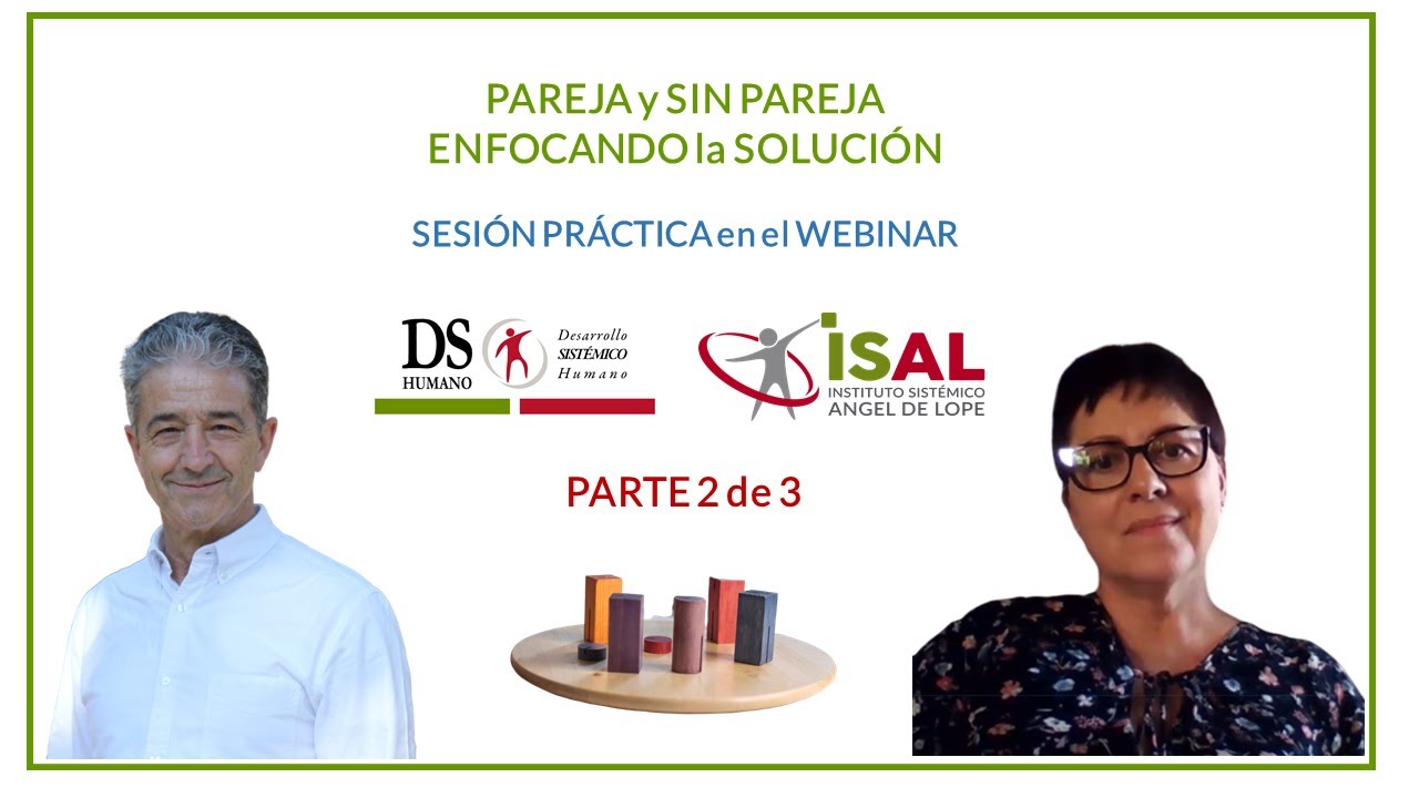 Sesión Practica de Coaching Sistémico-HS®   “La PAREJA y la SIN PAREJA”