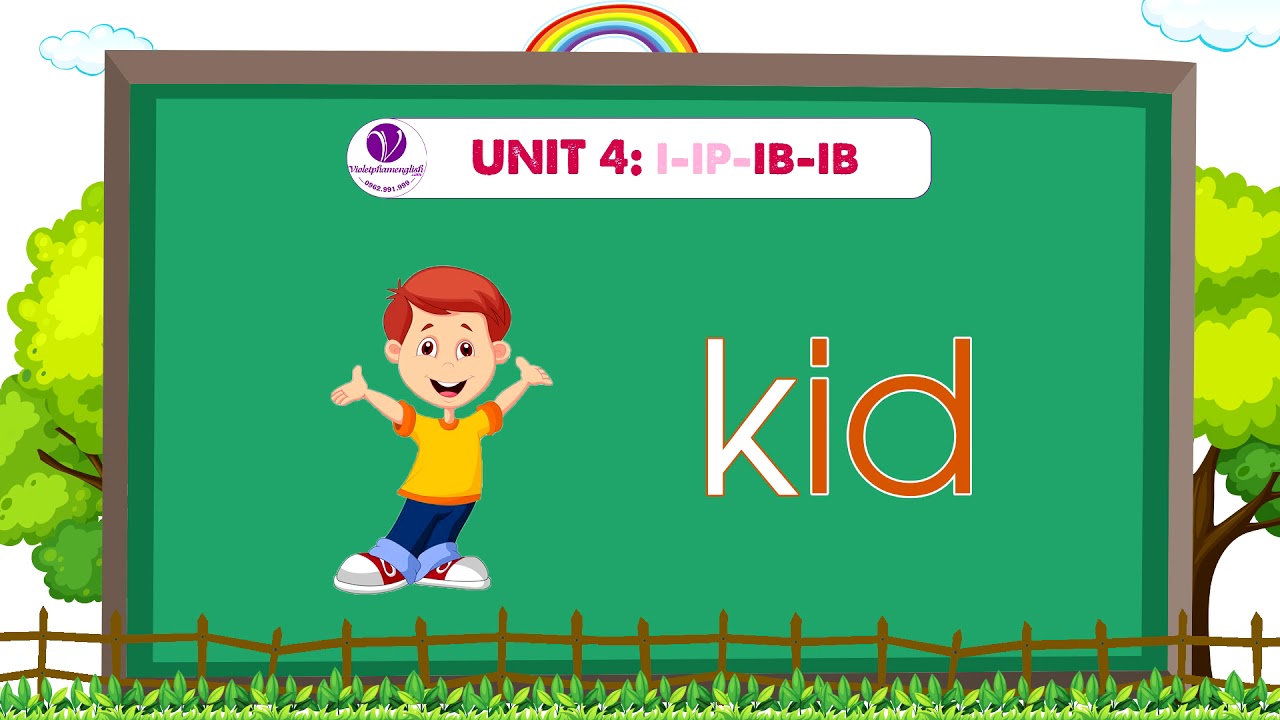 UNIT 4: PHONICS I-IP-IB-ID (PHẦN IB-ID)