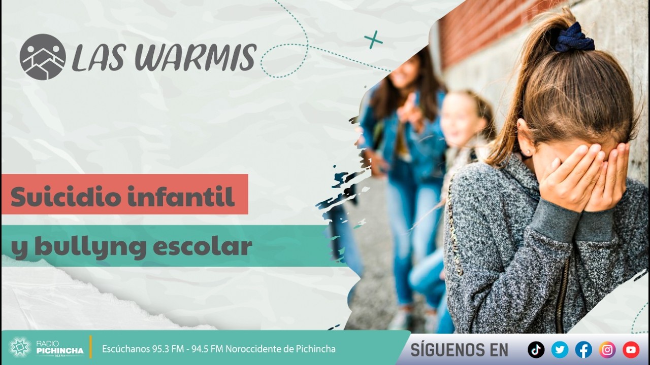 Las Warmis I Suicidio infantil y bullyng escolar