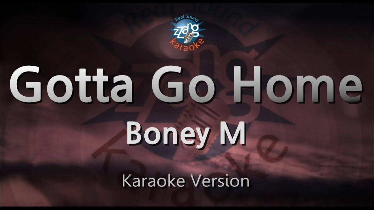 Boney M - Gotta Go Home (Melody) (Karaoke Version)