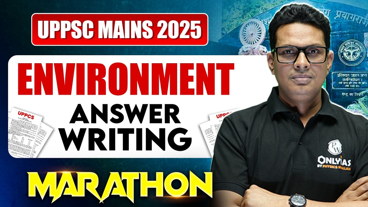 UPPSC Mains Answer Writing 🔥l Environment Marathon for UPPSC Mains 2025 | PW UPPCS