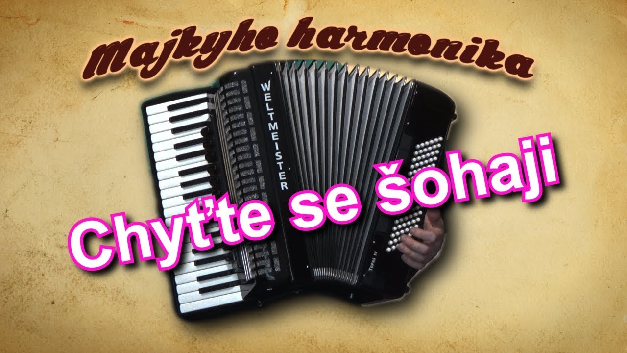 Majky - Chyťte se šohaji (akordeón)