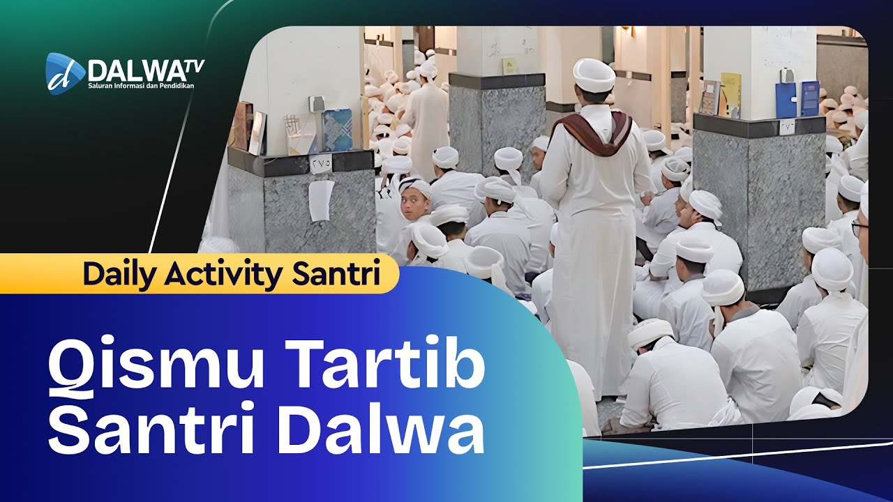 Daily Activity Santri || Qismu Tartib Santri Dalwa