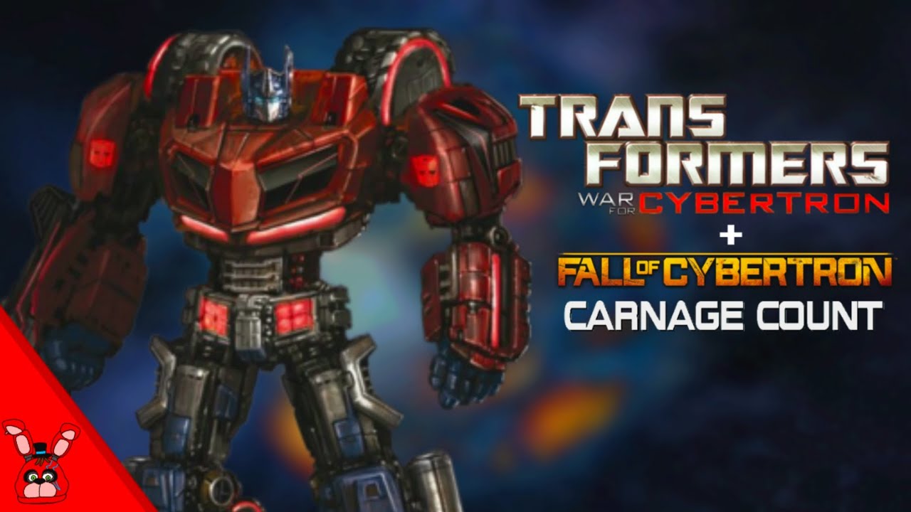 Transformers: War for + Fall of Cybertron Carnage Count
