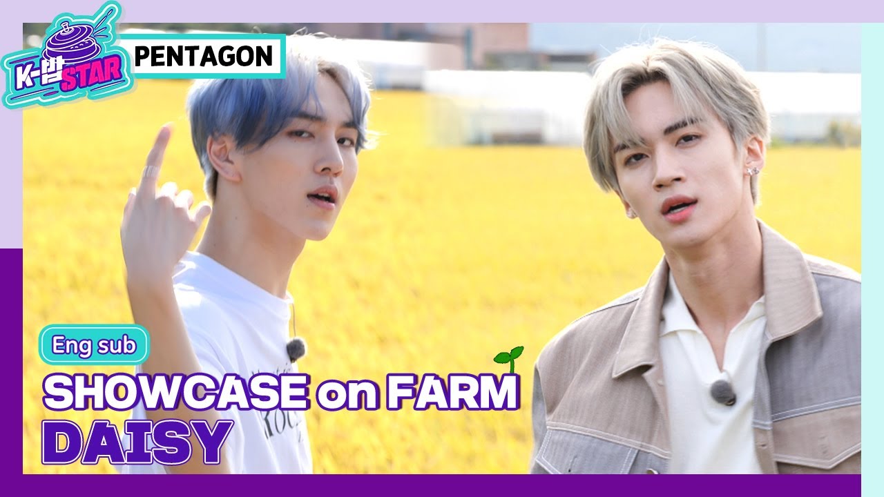 (ENG) [K-BOB STAR2] EP.03 PENTAGON-Daisy I Showcase on Farm Full I 케이밥스타2 I 펜타곤