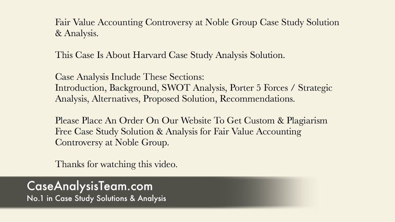 Fair Value Accounting Controversy at Noble Group Case Study Solution & Analysis