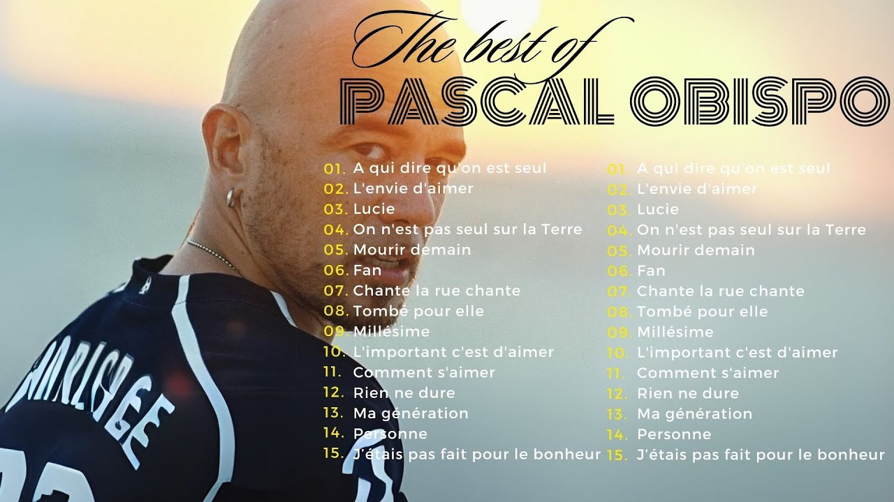The best of Pascal Obspo🎵 L'Univers Musical de Pascal Obispo en 1 Vidéo 🌈