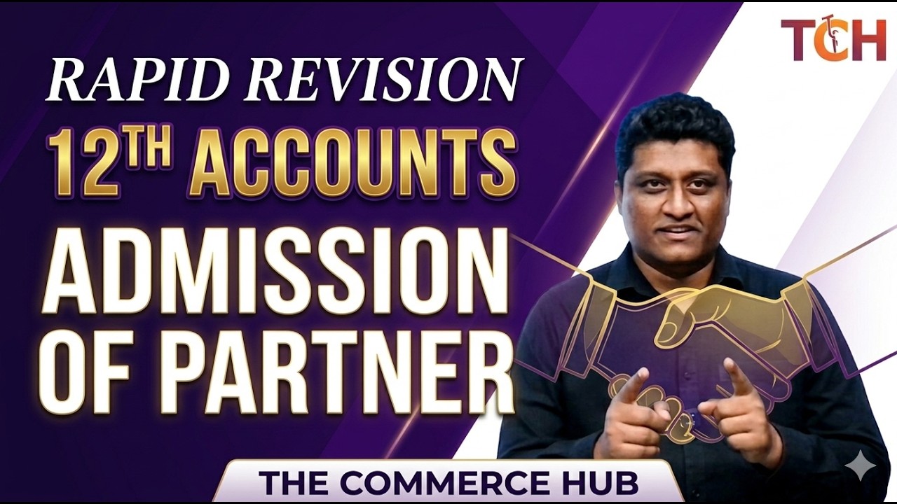 ADMISSION OF PARTNER : 12TH ACCOUNTS RAPID REVISION