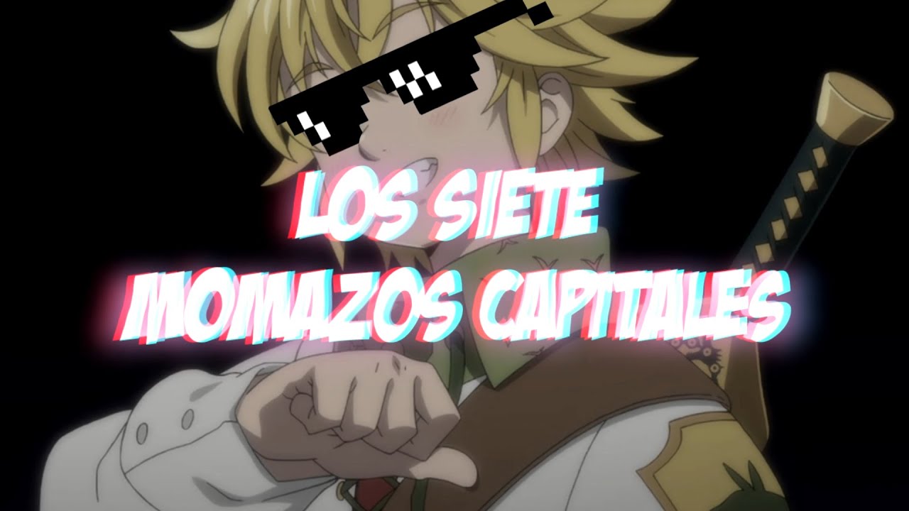 Los Siete Momazos Capitales | Parte 4