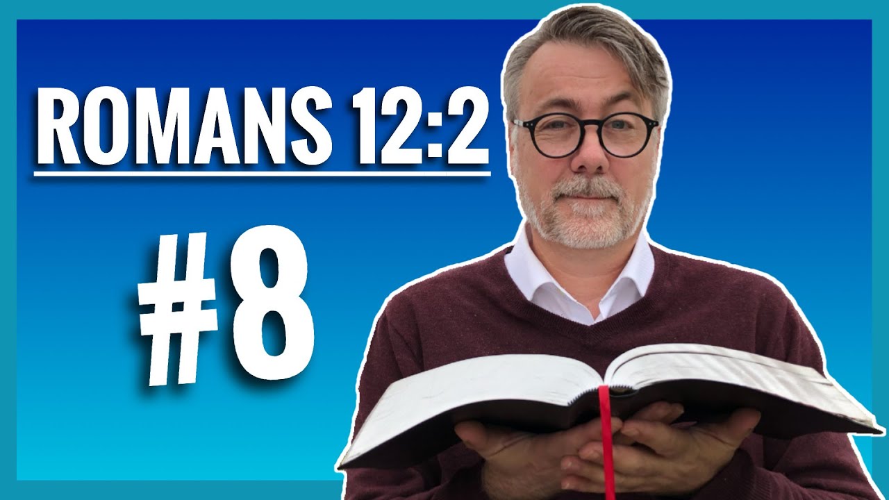 Romans 12:2 | Knowing God's Will and Renewing Our Minds