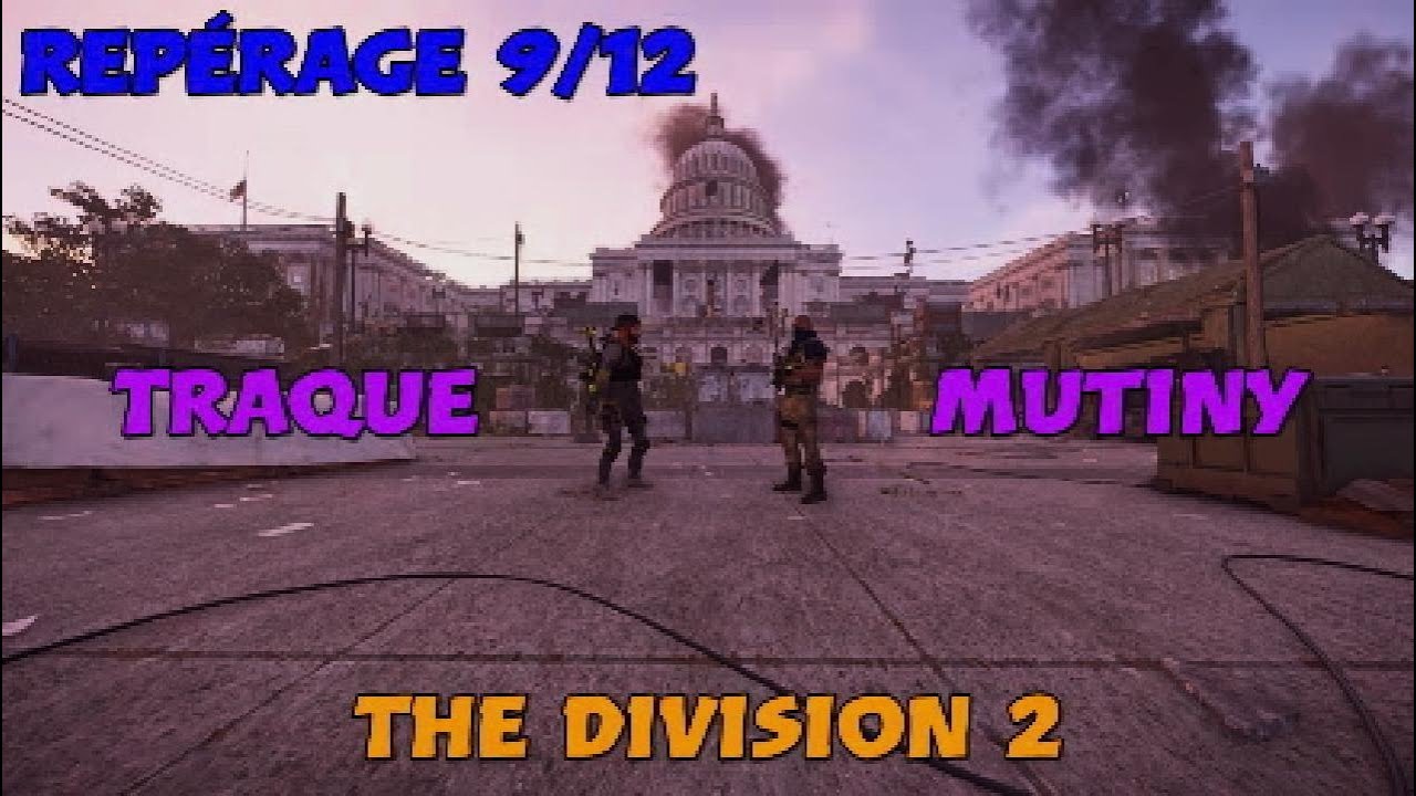 Repérage 9/12 Traque Mutiny ! The Division 2