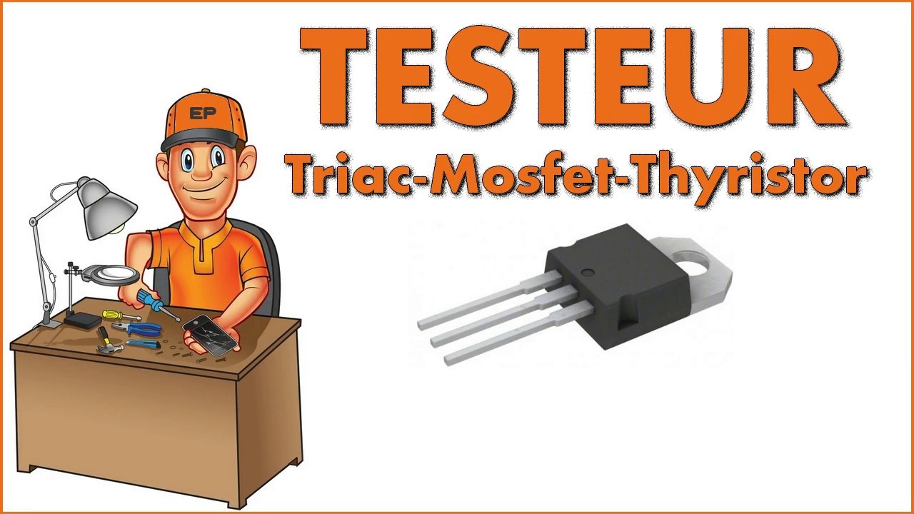 Electronique COMMENT FABRIQUER UN TESTEUR TRES SIMPLE POUR Triac Thyristor Mosfet canal N Tester ✅
