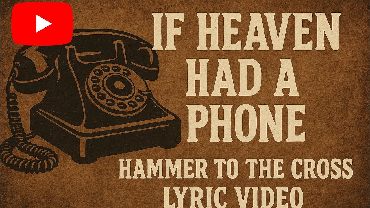 If Heaven Had a Phone — Hammer to the Cross (Official Lyric Video) 💔📞✨