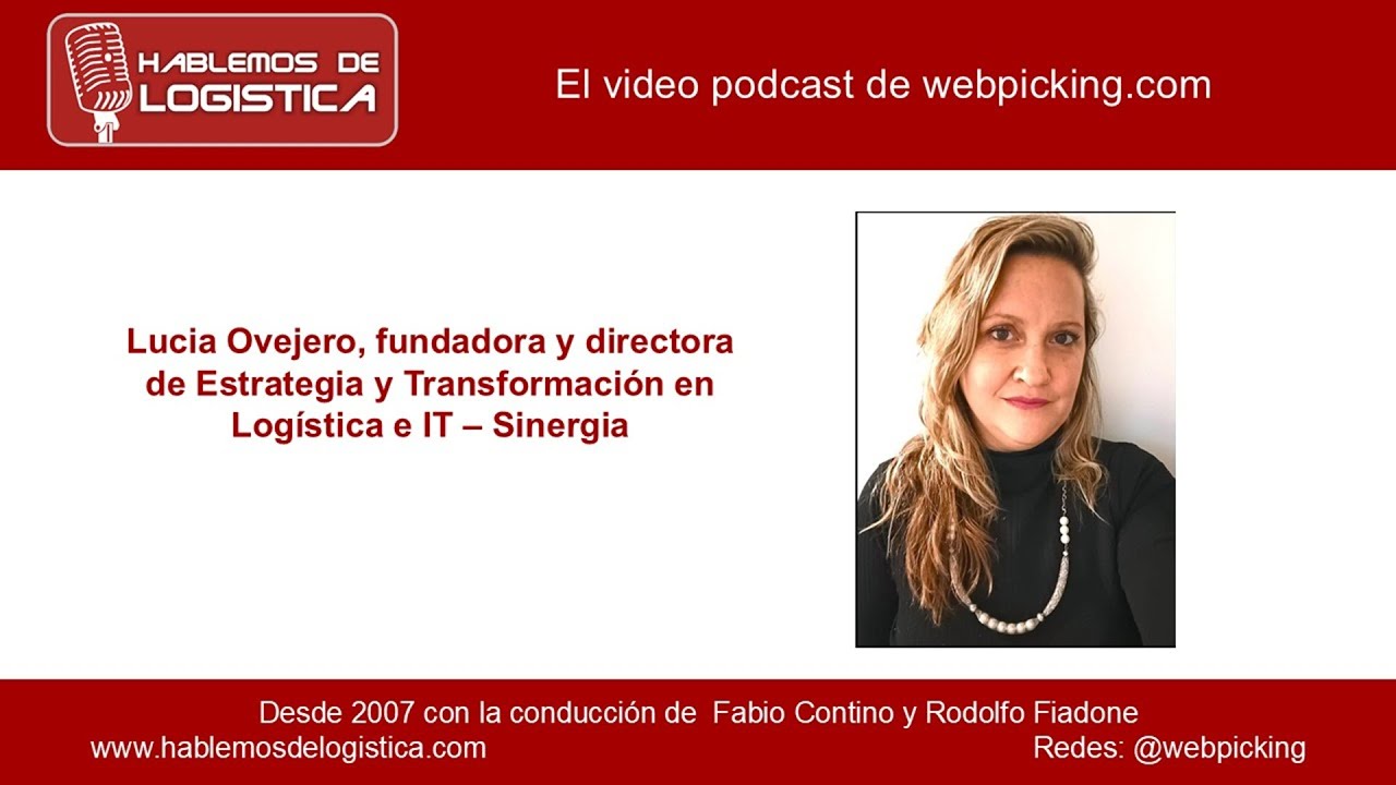 Hablemos de Logística 899-Lucía Ovejero de de Estrategia y Transformación en Logística e IT Sinergia