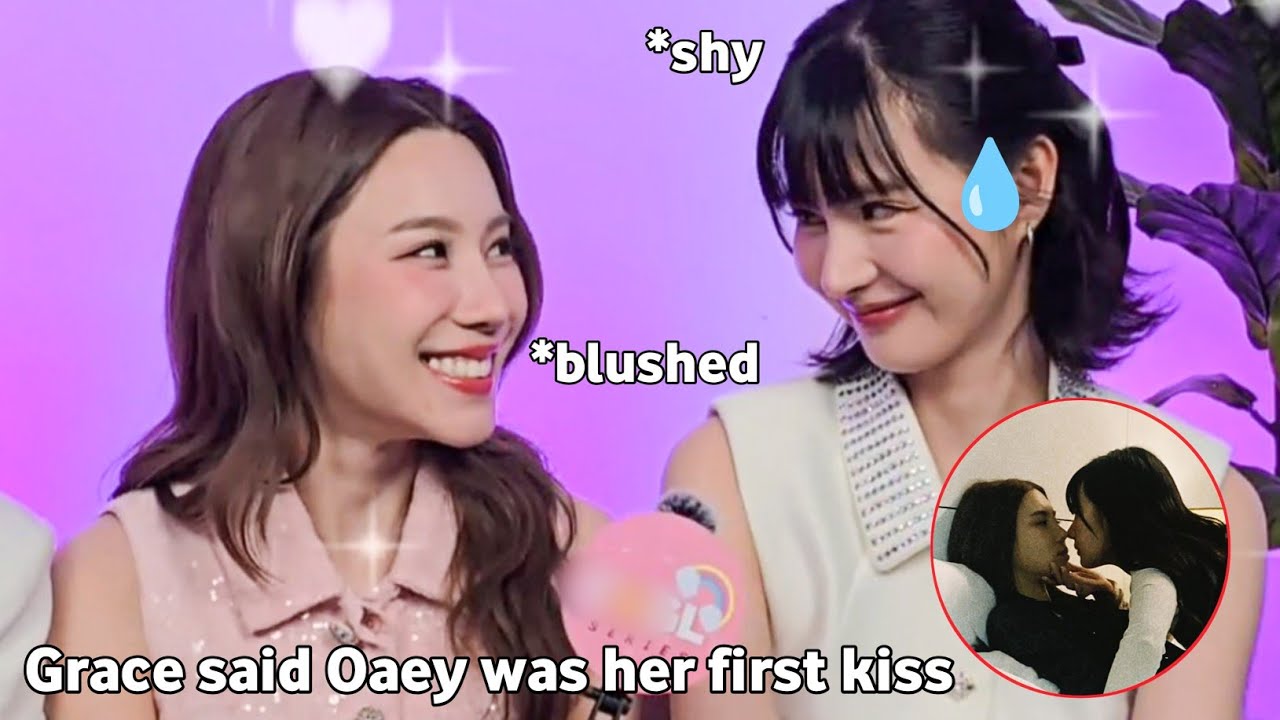 (GraceOaey) Grace revealed that Oaey was her first kiss - Oaey got Blushed 🤭😍