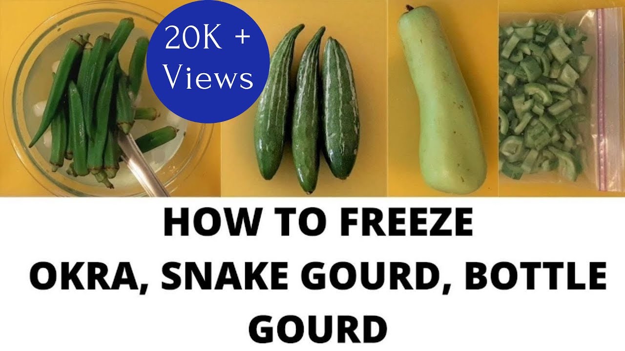 HOW TO: FREEZE OKRA, SNAKE GOURD, BOTTLE GOURD